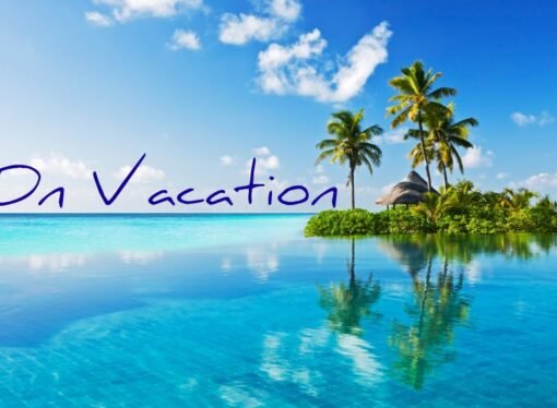 On Vacation Till August 28th, Still