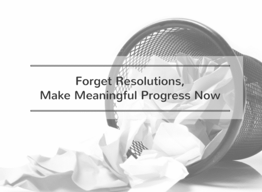 Forget Resolutions, 4 More Effective Steps to HIt Goals