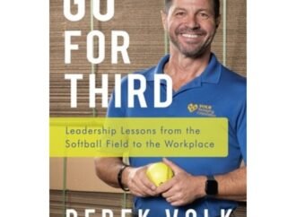 Book Review: Go for Third – Leadership Lessons from the Softball Field to the Workplace by Derek Volk