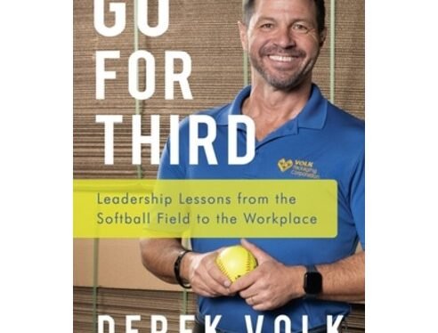 Book Review: Go for Third – Leadership Lessons from the Softball Field to the Workplace by Derek Volk