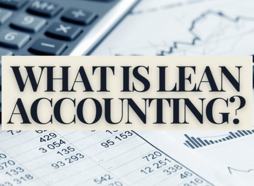 Lean Accounting: Aligning Finance with Continuous Improvement