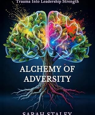 Alchemy of Adversity: A Leadership Book That Starts Where Most Don’t